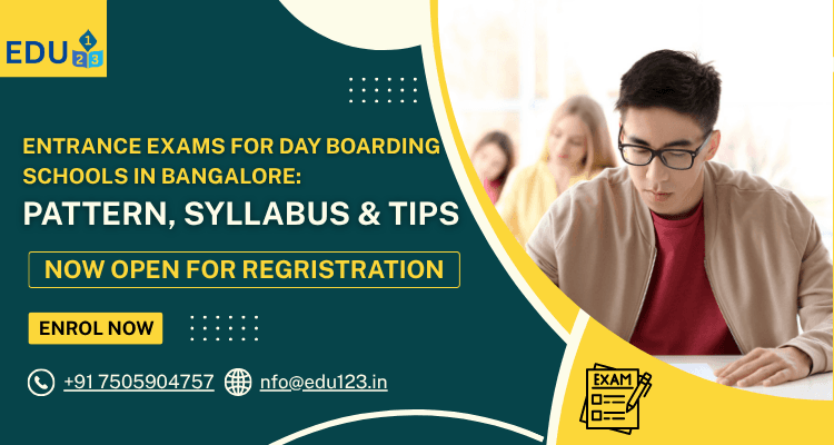 Entrance Exams for Day Boarding Schools in Bangalore: Pattern, Syllabus & Tips